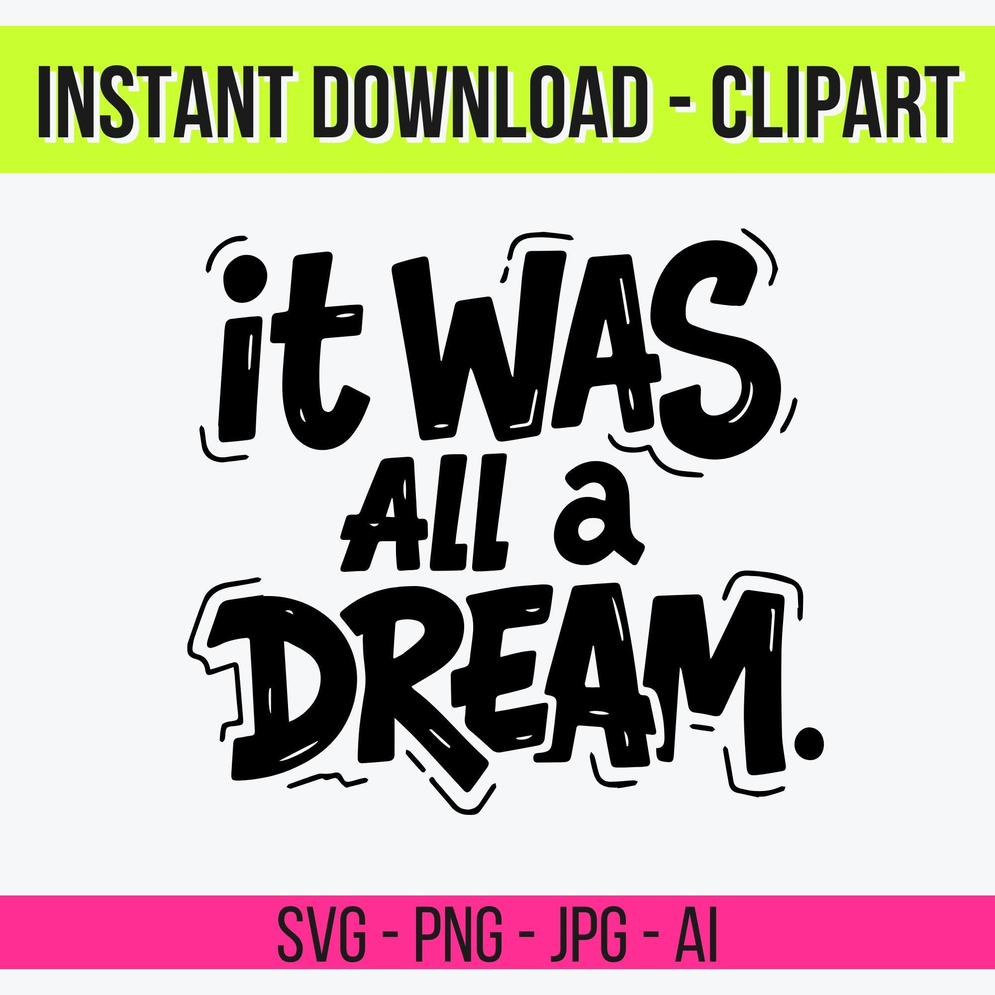 It Was All a Dream Clipart | Biggie Lyrics Quote PNG SVG Illustrator | Minimal Black Typography Art | Hip Hop Aesthetic Digital Download